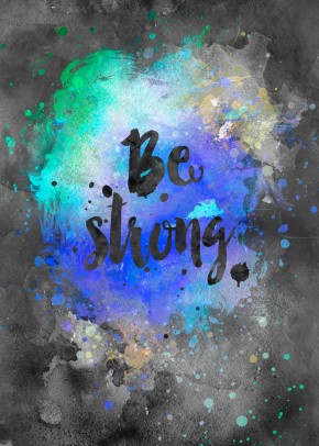 Be Strong!