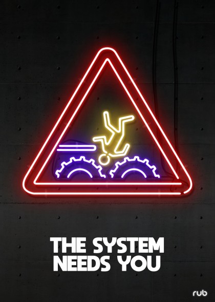 THE SYSTEM NEEDS YOU